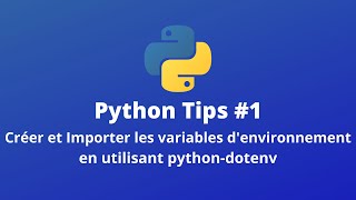 Comment Créer et Importer des Variables d&#39;Environnement avec Python - Python Tips #1