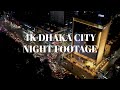 4K DHAKA CITY DRONE SHOT | DHAKA CITY NIGHT TRAFFIC | 4K RESOLUTION
