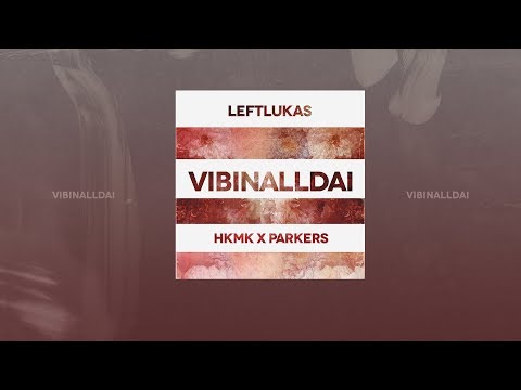 VIBINALLDAI (ft. Leftlukas & Parkers) | Official Audio