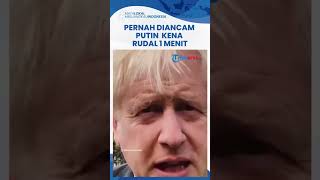 Geger! Eks PM Inggris Boris Johnson Akui Pernah Diancam Rudal Putin, Langsung Dibantah Kremlin