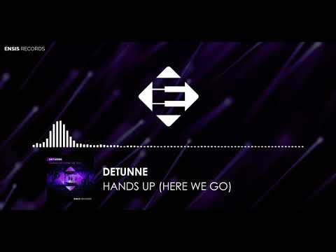 Detunne - Hands Up (Here we go)[OUT NOW]