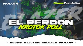 Download lagu DJ EL PERDON - STYLE BASS ICLIK BEDIL NULUP BLAYER | FHAMS REVOLUTION mp3