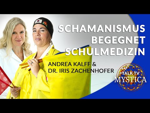 Schamanismus begegnet Schulmedizin - Andrea Kalff & Dr. Iris Zachenhofer | MYSTICA.TV