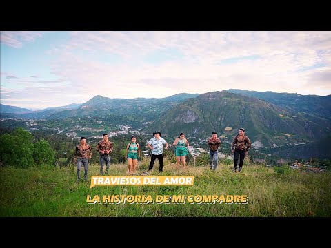 La historia de mi compadre - Traviesos Del Amor / Primicia 2023