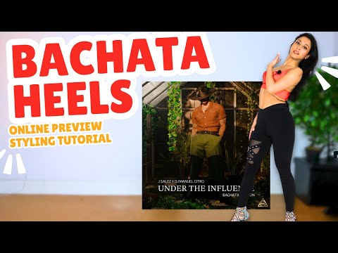 Online Class Preview | Bachata x Heels Fusion to Under the Influence by J Salez and DJ Manuel Citro