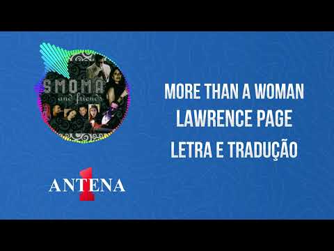 Antena 1 - Lawrence Page - More Than A Woman - Letra e Tradução