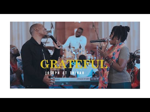 GRATEFUL Joseph Zulu ft Trinah