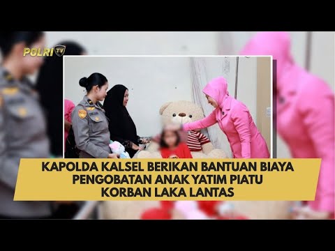 KAPOLDA KALSEL BERIKAN BANTUAN BIAYA PENGOBATAN ANAK YATIM PIATU KORBAN LAKA LANTAS