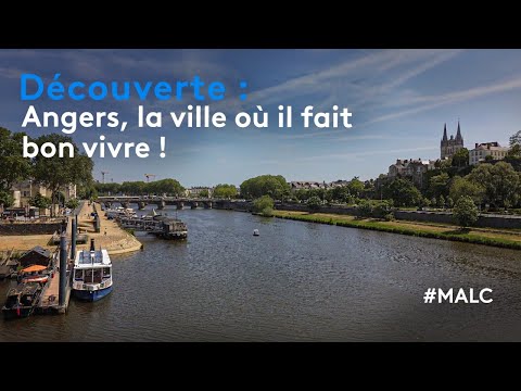 Découverte : Angers, la ville où il fait bon vivre !