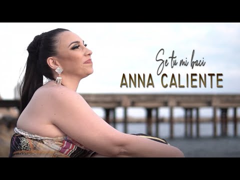 Anna Caliente - Se Tu Mi Baci (Video Ufficiale 2020)