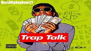 Rich The Kid - Real Deal Ft. Migos &amp; Famous Dex (Trap Talk)
