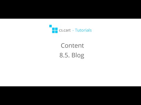 CS-Cart Tutorials. CS-Cart Shopping Cart Content - Blog in Your Online Store