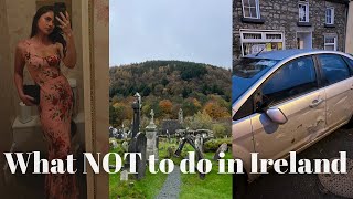 Drama in Ireland || Dublin, Carlow, Hen Party, Rental Car Accident