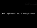 Alice Deejay - I Can See It In Your Eyes (Remix)