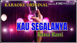 Download lagu KARAOKE DANGDUT ORIGINAL KAU SEGALANYA RANA RANI... mp3