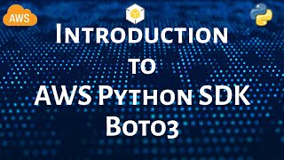 Introduction to the AWS SDK for Python - Boto3