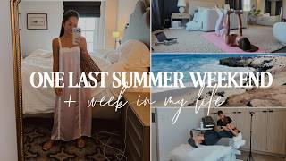One Last Summer Weekend + A Week in my Life