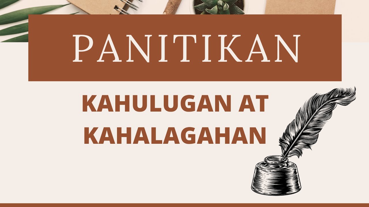 PANITIKAN: KAHULUGAN AT KAHALAGAHAN