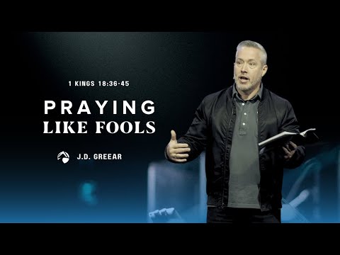 Praying Like Fools | J.D. Greear | January 7, 2024