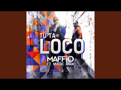 Tu Ta Loco (feat. Magic Juan)