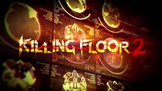 Killing Floor 2 OST - 02 Infected