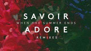 Savoir Adore - When The Summer Ends (RAC Mix)