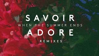 Savoir Adore - When The Summer Ends (RAC Mix)