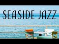 Seaside Bossa Nova JAZZ - Relaxing Bossa Jazz Music with Ocean Waves Ambience