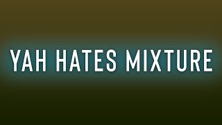 YAH Hates Mixture