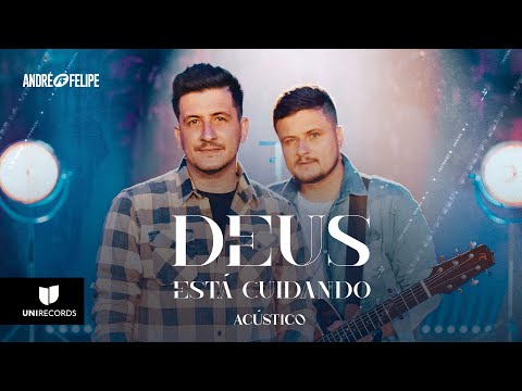 André e Felipe - Deus Está Cuidando (Acústico)