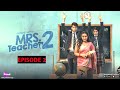 Mrs Teacher PrimeShot Season 2 Best Scenes Web Series Aliya Naaz Ayesha Story Explain