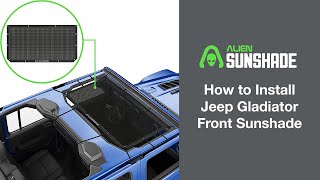 How To Install Jeep Gladiator Front Sunshade | Alien Sunshade JT F