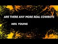 Are There Any More Real Cowboys - Neil Young - Guitar Chords And Lyrics