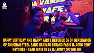 Download lagu HAPPY BIRTHDAY AND HAPPY PARTY KETOMBE 86 OF GENERATION OF ANUGRAH STEEL SANG HARIMAU PADANG PASIR mp3