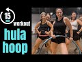 HULA HOOP WORKOUT 15 Min With Or Without A Hula Hoop