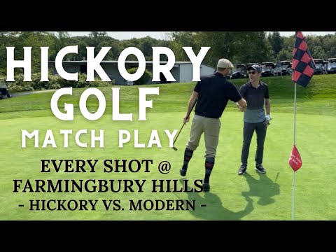 Hickory Golf Match Play at Farmingbury Hills Golf Course: Hickory vs. Modern Match Play #3