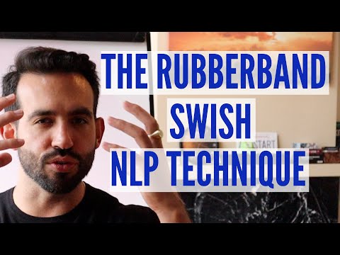 The Rubberband Swish Pattern: NLP Technique