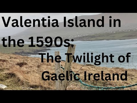 Valentia in the 1590s: The Twilight of Gaelic Ireland