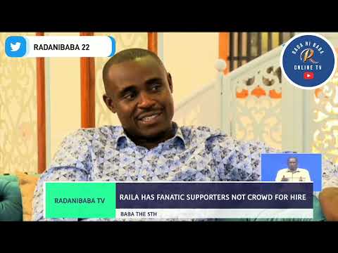 RAILA HAS FANATIC AND DIE HARD SUPPORTERS