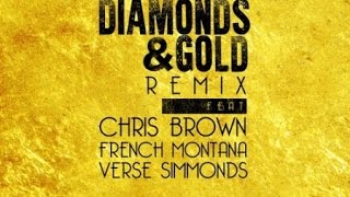 Kid Ink - Diamonds &amp; Gold (Remix) Feat. Chris Brown, French Montana &amp; Verse Simmonds
