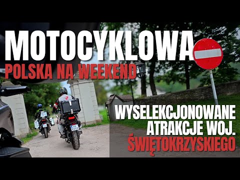 Najciekawsze moto atrakcje, miejscówki i widoki woj. świętokrzyskiego: Motocyklowa Polska na Weekend