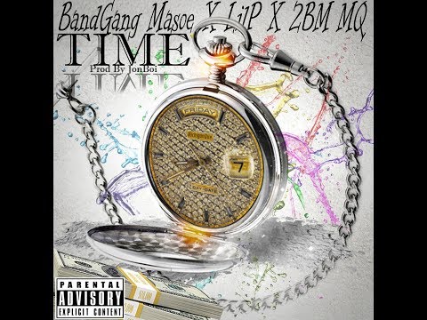 BANDGANG Masoe x LilP x 2BM MQ - NO TIME (ProdBy DamJonBoi)