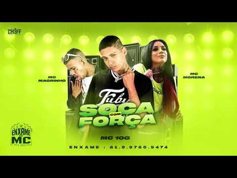 MC 10G E MC MAGRINHO E MC MORENA - SOCA COM FORÇA ( REMIX BREGA FUNK )