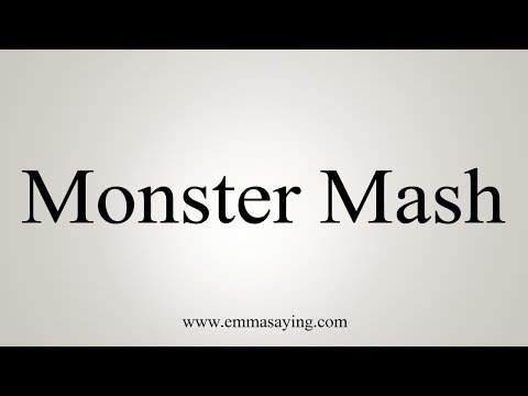 How to Pronounce Monster Mash