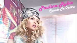 Paulina Rubio - Cuanto Te Quiero