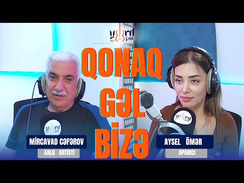 QONAQ GƏL BİZƏ - Mircavad Cəfərov #yurdfm