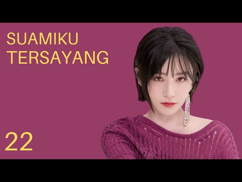 INDO SUBSuamiku Tersayang (My Adorable Husband) EP22 | KUKAN DRAMA