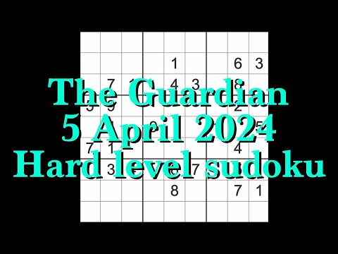 FLUKE WARNING (see comments) Sudoku solution – The Guardian 5 April 2024 Hard level