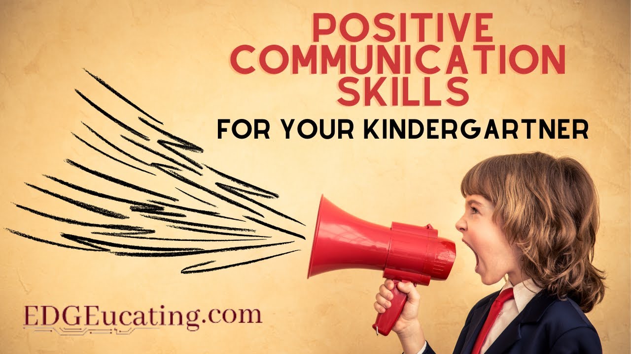 Positive Communication Skills for your Kindergartner