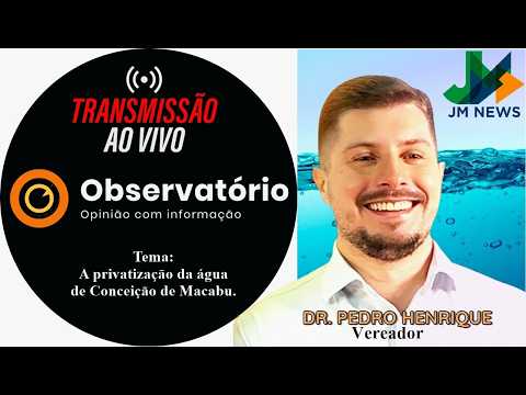 PRIVATIZAÇÃO DA AGUA DE CONCEIÇÃO DE MACABU